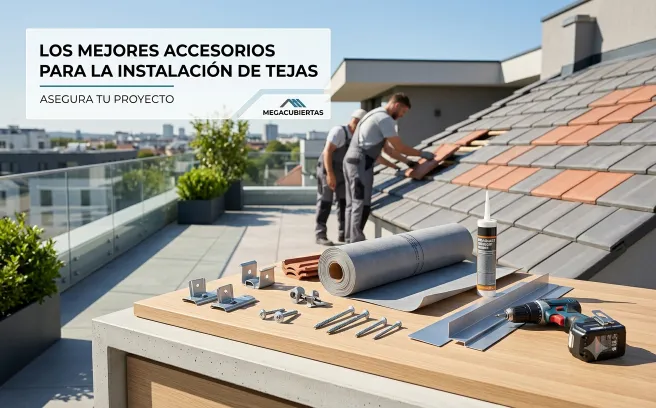 Los Mejores Accesorios para la Instalación de Tejas: Asegura tu Proyecto